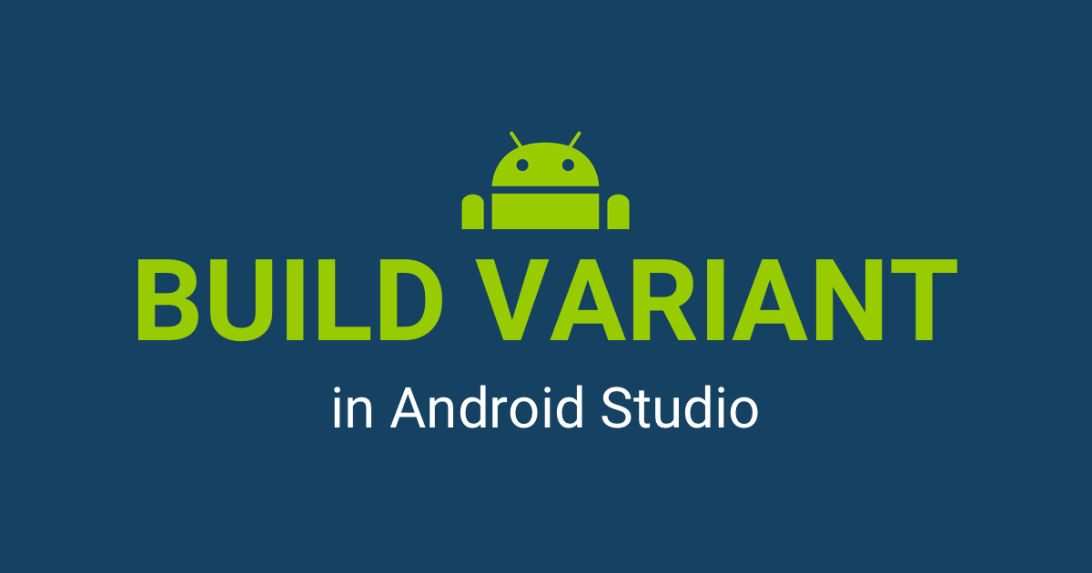 Come configurare build variant in Android Studio | devAPP